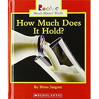 How Much Does It Hold? (Rookie Read-about Math) How Much Does It Hold? (Rookie Read-about Math) Library Binding Paperback