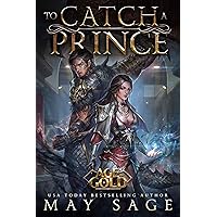 To Catch a Prince (Age of Gold Book 2) To Catch a Prince (Age of Gold Book 2) Kindle Audible Audiobook Paperback