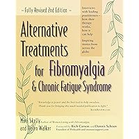 Alternative Treatments for Fibromyalgia and Chronic Fatigue Syndrome Alternative Treatments for Fibromyalgia and Chronic Fatigue Syndrome Paperback Kindle