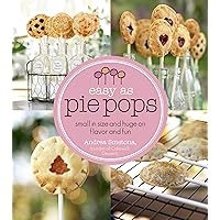 Easy As Pie Pops: Small in Size and Huge on Flavor and Fun Easy As Pie Pops: Small in Size and Huge on Flavor and Fun Kindle Paperback
