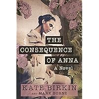 The Consequence of Anna: Pulitzer Prize 2024 Nominee