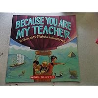 Because You Are My Teacher Because You Are My Teacher Paperback Kindle Hardcover