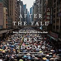 After the Fall: Being American in the World We've Made After the Fall: Being American in the World We've Made Audible Audiobook Hardcover Kindle Paperback