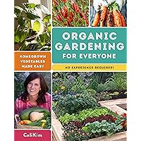 Organic Gardening for Everyone: Homegrown Vegetables Made Easy - No Experience Required! Organic Gardening for Everyone: Homegrown Vegetables Made Easy - No Experience Required! Paperback Kindle Spiral-bound