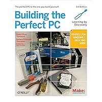 Building the Perfect PC Building the Perfect PC Kindle Paperback