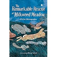 The Remarkable Rescue at Milkweed Meadow The Remarkable Rescue at Milkweed Meadow Hardcover Audible Audiobook Kindle Paperback