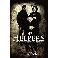 The Helpers: An International Tale of Espionage and Corruption The Helpers: An International Tale of Espionage and Corruption Kindle Paperback
