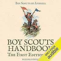 Boy Scouts Handbook: The First Edition, 1911 Boy Scouts Handbook: The First Edition, 1911 Paperback Kindle Audible Audiobook Hardcover Spiral-bound MP3 CD Library Binding
