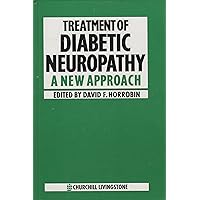 Treatment of Diabetic Neuropathy: A New Approach Treatment of Diabetic Neuropathy: A New Approach Hardcover