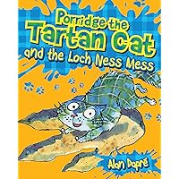Porridge the Tartan Cat and the Loch Ness Mess Porridge the Tartan Cat and the Loch Ness Mess Kindle Paperback