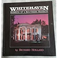 Whitehaven: Rebirth of a Southern Mansion Whitehaven: Rebirth of a Southern Mansion Hardcover