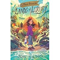 Please Return to the Lands of Luxury Please Return to the Lands of Luxury Kindle Audible Audiobook Paperback Hardcover