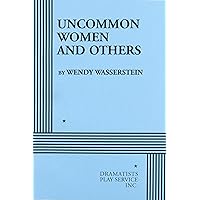 Uncommon Women and Others. (Acting Edition for Theater Productions) Uncommon Women and Others. (Acting Edition for Theater Productions) Paperback
