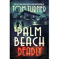 Palm Beach Deadly (Charlie Crawford Palm Beach Mysteries Book 3)