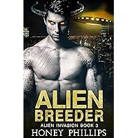 Alien Breeder: A SciFi Alien Romance (Alien Invasion Book 3) Alien Breeder: A SciFi Alien Romance (Alien Invasion Book 3) Kindle Paperback
