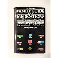 Good Housekeeping Family Guide to Medications and Dictionary of Prescription Drugs Good Housekeeping Family Guide to Medications and Dictionary of Prescription Drugs Hardcover