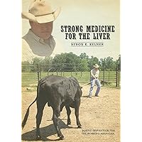 Strong Medicine For The Liver Strong Medicine For The Liver Kindle Paperback