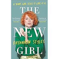 The New Girl: A Trans Girl Tells It Like It Is The New Girl: A Trans Girl Tells It Like It Is Kindle Paperback