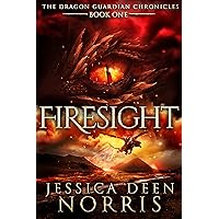 Firesight (The Dragon Guardian Chronicles Book 1) Firesight (The Dragon Guardian Chronicles Book 1) Kindle Paperback Hardcover