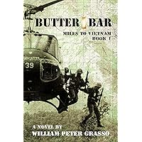 BUTTER BAR (MILES TO VIETNAM Book 1)