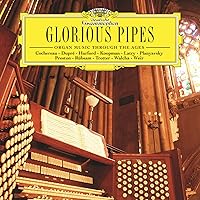 Glorious Pipes - Organ Music Through the Ages Glorious Pipes - Organ Music Through the Ages MP3 Music Audio CD