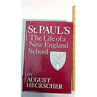 St. Paul's: The life of a New England school St. Paul's: The life of a New England school Hardcover