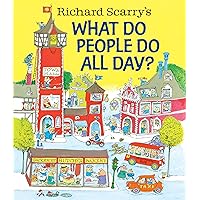 Richard Scarry's What Do People Do All Day? (Richard Scarry's Busy World) Richard Scarry's What Do People Do All Day? (Richard Scarry's Busy World) Hardcover