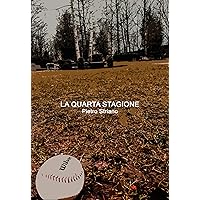 La Quarta Stagione (Il ciclo dei vinti Vol. 2) (Italian Edition) La Quarta Stagione (Il ciclo dei vinti Vol. 2) (Italian Edition) Kindle Paperback
