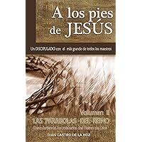 a los pies de jesus: las parabolas del reino (Spanish Edition)