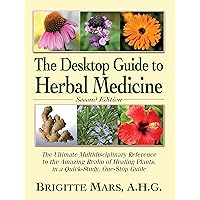 The Desktop Guide to Herbal Medicine: The Ultimate Multidisciplinary Reference to the Amazing Realm of Healing Plants in a Quick-Study, One-Stop Guide The Desktop Guide to Herbal Medicine: The Ultimate Multidisciplinary Reference to the Amazing Realm of Healing Plants in a Quick-Study, One-Stop Guide Paperback Kindle Hardcover Mass Market Paperback