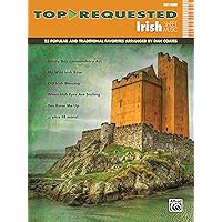 Top-requested Irish Sheet Music: 23 Popular and Traditional Favorites: Easy Piano (Top-Requested Sheet Music) Top-requested Irish Sheet Music: 23 Popular and Traditional Favorites: Easy Piano (Top-Requested Sheet Music) Paperback Sheet music