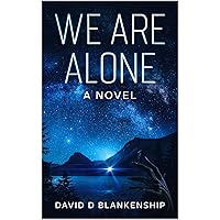 We Are Alone: A Novel We Are Alone: A Novel Kindle Paperback