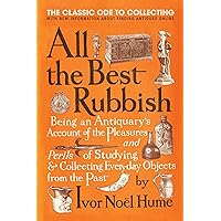 All the Best Rubbish: The Classic Ode to Collecting All the Best Rubbish: The Classic Ode to Collecting Paperback Kindle