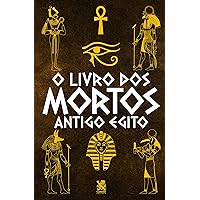 O Livro dos Mortos: Antigo Egito (Portuguese Edition) O Livro dos Mortos: Antigo Egito (Portuguese Edition) Kindle Paperback Audible Audiobook
