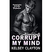 Corrupt My Mind: A Brother's Best Friend Romance (North Haven University) Corrupt My Mind: A Brother's Best Friend Romance (North Haven University) Kindle Audible Audiobook Paperback