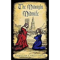 The Midnight Midwife: A novel of 17th century family life (Seventeenth Century Midwives)