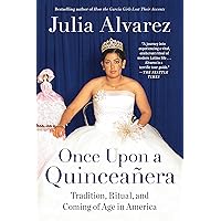 Once Upon a Quinceanera: Coming of Age in the USA Once Upon a Quinceanera: Coming of Age in the USA Paperback Kindle Audible Audiobook Hardcover Mass Market Paperback Audio CD