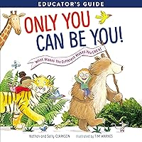 Only You Can Be You Educator's Guide: What Makes You Different Makes You Great Only You Can Be You Educator's Guide: What Makes You Different Makes You Great Kindle