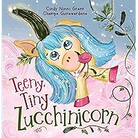 Teeny, Tiny Zucchinicorn Teeny, Tiny Zucchinicorn Kindle Paperback