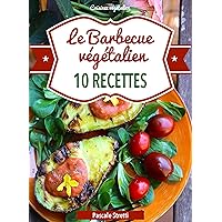 Le Barbecue végétalien (Cuisinez végétalien t. 6) (French Edition) Le Barbecue végétalien (Cuisinez végétalien t. 6) (French Edition) Kindle Paperback