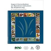 Expert Consultation on Nutrition Indicators for Biodiversity Expert Consultation on Nutrition Indicators for Biodiversity Paperback