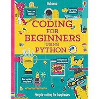 Coding for Beginners: Using Python [Hardcover] [Jan 01, 2017] Louie Stowell Coding for Beginners: Using Python [Hardcover] [Jan 01, 2017] Louie Stowell Hardcover