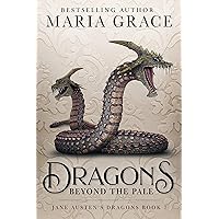 Dragons Beyond the Pale (Jane Austen's Dragons: A Regency gaslamp dragon fantasy adventure Book 7) Dragons Beyond the Pale (Jane Austen's Dragons: A Regency gaslamp dragon fantasy adventure Book 7) Kindle Audible Audiobook Paperback
