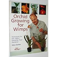 Orchid Growing for Wimps: Techniques for the 