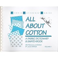 All About Cotton: A Fabric Dictionary & Swatchbook/Book & Samples of Cloth (Fabric Reference Series) VOLUME II All About Cotton: A Fabric Dictionary & Swatchbook/Book & Samples of Cloth (Fabric Reference Series) VOLUME II Paperback