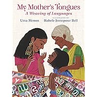 My Mother's Tongues: A Weaving of Languages My Mother's Tongues: A Weaving of Languages Hardcover