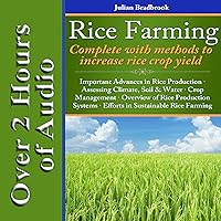 Rice Farming: Complete with Methods to Increase Rice Crop Yield Rice Farming: Complete with Methods to Increase Rice Crop Yield Audible Audiobook Kindle Paperback