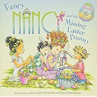 Fancy Nancy and the Missing Easter Bunny: An Easter And Springtime Book For Kids Fancy Nancy and the Missing Easter Bunny: An Easter And Springtime Book For Kids Paperback School & Library Binding