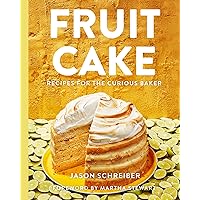 Fruit Cake: Recipes for the Curious Baker Fruit Cake: Recipes for the Curious Baker Hardcover Kindle