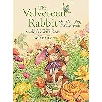 The Velveteen Rabbit: Or, How Toys Become Real The Velveteen Rabbit: Or, How Toys Become Real Board book Kindle Paperback Hardcover Audio CD
